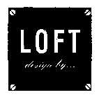 LOFT DESIGN BY...