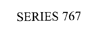 SERIES 767