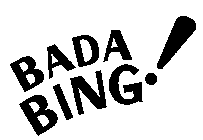 BADA BING!