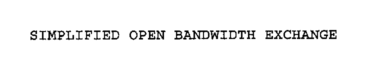 SIMPLIFIED OPEN BANDWIDTH EXCHANGE