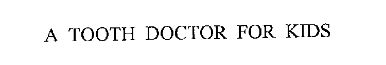 A TOOTH DOCTOR FOR KIDS