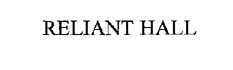 RELIANT HALL