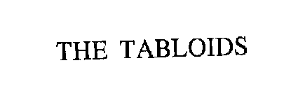 THE TABLOIDS