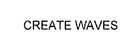 CREATE WAVES