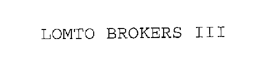 LOMTO BROKERS III