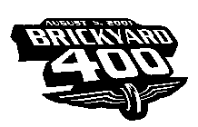 AUGUST 5, 2001 BRICKYARD 400