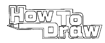 HOW TO DRAW