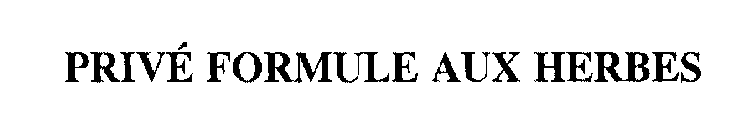 PRIVE FORMULE AUX HERBES