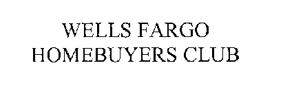 WELLS FARGO HOMEBUYERS CLUB