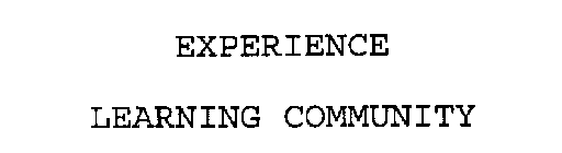 EXPERIENCE LEARNING COMMUNITY