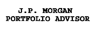 J.P. MORGAN PORTFOLIO ADVISOR