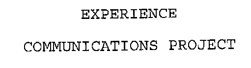 EXPERIENCE COMMUNICATIONS PROJECT