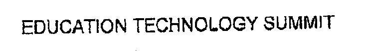 EDUCATION TECHNOLOGY SUMMIT