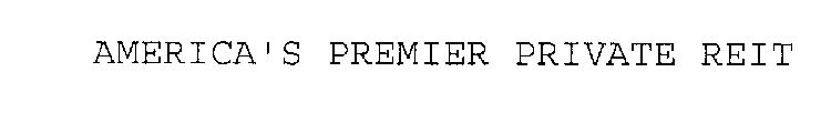 AMERICA'S PREMIER PRIVATE REIT