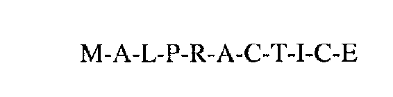 M-A-L-P-R-A-C-T-I-C-E