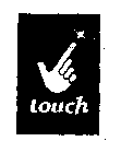 TOUCH