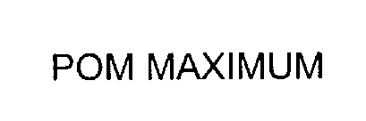 POM MAXIMUM