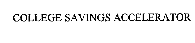 COLLEGE SAVINGS ACCELERATOR