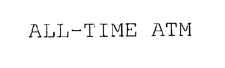 ALL-TIME ATM