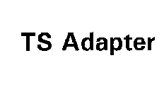 TS ADAPTER