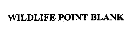 WILDLIFE POINT BLANK