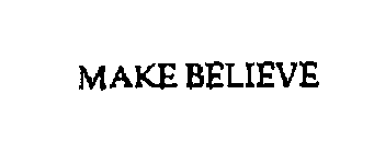 MAKE BELIEVE