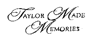 TAYLOR MADE MEMORIES