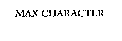 MAX CHARACTER