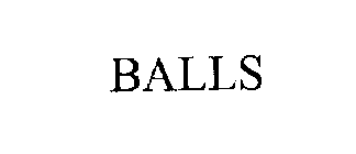 BALLS