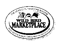 THE LEADER IN BACKYARD BIRDING WILD BIRD MARKETPLACE SERVING THE BIRDER, GARDENER AND NATURALIST