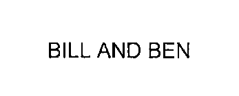 BILL AND BEN