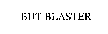 BUT BLASTER