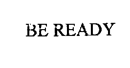 BE READY
