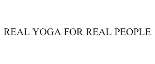 REAL YOGA FOR REAL PEOPLE