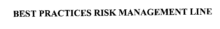 BEST PRACTICES RISK MANAGEMENT LINE