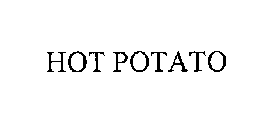 HOT POTATO