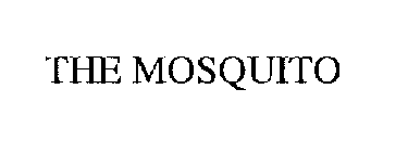 THE MOSQUITO