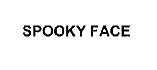 SPOOKY FACE