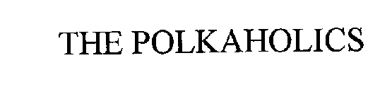 THE POLKAHOLICS