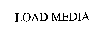 LOAD MEDIA