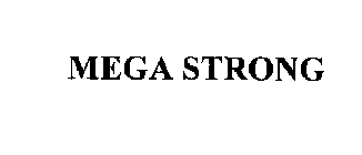 MEGA STRONG