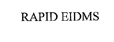 RAPID EIDMS