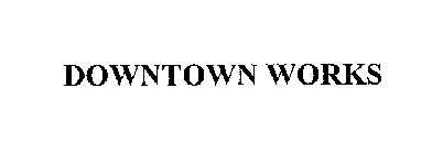 DOWNTOWN WORKS