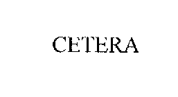 CETERA