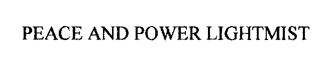 PEACE AND POWER LIGHTMIST