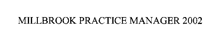 MILLBROOK PRACTICE MANAGER 2002