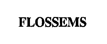 FLOSSEMS