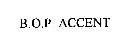 B.O.P. ACCENT