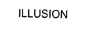 ILLUSION