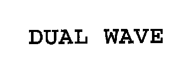 DUAL WAVE